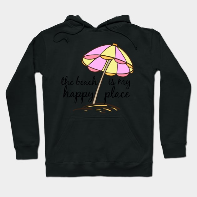 the beach is my happy place Hoodie by AKwords